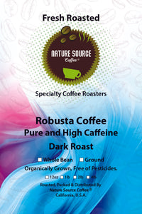 Robusta Coffee | Dark Roast | Organic | Pure Robusta | High Caffeine | Fresh Roasted
